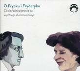 O Frycku i Fryderyku Ciocia Jadzia zaprasza do wspólnego słuchania muzyki
