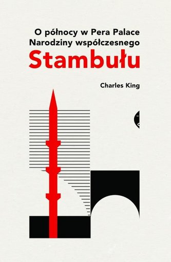 O północy w Pera Palace. Narodziny współczesnego Stambułu