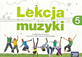 Lekcja muzyki. Klasa 5. Szkoła podst. Muzyka. Podręcznik