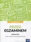 Przed egzaminem. Matematyka. Teoria, zadania i arkusze egzaminacyjne