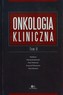 Onkologia kliniczna Tom 2