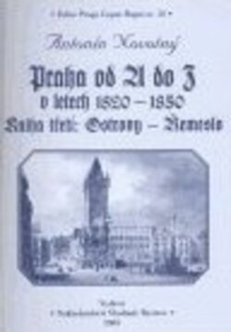 Praha od A do Z v letech 1820-1850. Kniha třetí: Ostrovy - Řemeslo