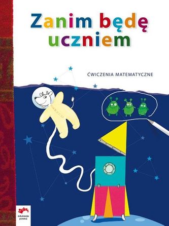 Zanim będę uczniem Ćwiczenia matematyczne Wychowanie przedszkolne