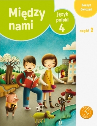 Między nami. Klasa 4, szkoła podstawowa, część 2. Język polski. Zeszyt ćwiczeń