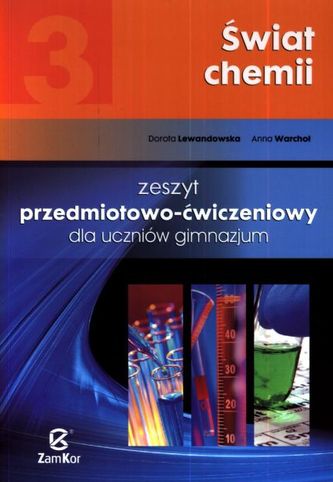 Świat chemii. Klasa 3, gimnazjum. Zeszyt przedmiotowo-ćwiczeniowy