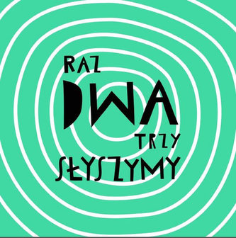 Raz dwa trzy słyszymy!