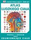 Fascynujący Świat Atlas ludzkiego ciała