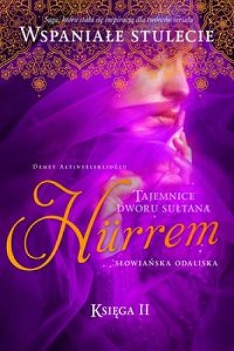 Sułtanka Hurrem. Słowiańska odaliska. Księga 2