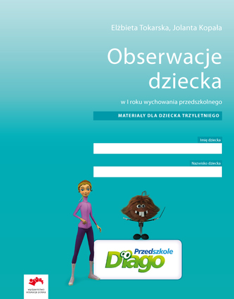 Obserwacje dziecka w I roku wychowania przedszkolnego. Materiały dla dziecka trzyletniego