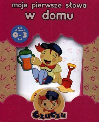 Czuczu. Moje pierwsze słowa. W domu (0-3 lat)