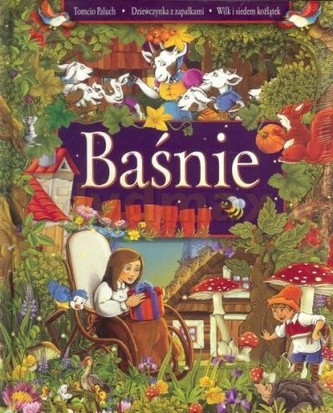 Baśnie. Tomcio Paluh. Dziewczynka z zapałkami. Wilk i siedem koźlątek