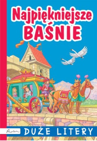 Najpiękniejsze baśnie. Duże litery