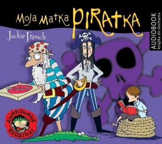Zwariowane rodzinki. Moja matka piratka  Audiobook