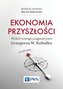 Ekonomia przyszłości. Wokół nowego pragmatyzmy Grzegorza W. Kołodko