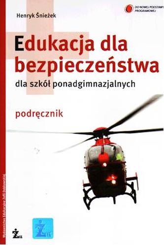 Edukacja dla bezpieczeństwa. Szkoła ponadgimnazjalna. Podręcznik