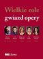 Wielkie role gwiazd opery