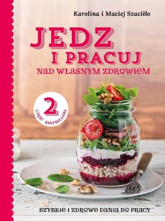 Jedz i pracuj... nad własnym zdrowiem. Część 2