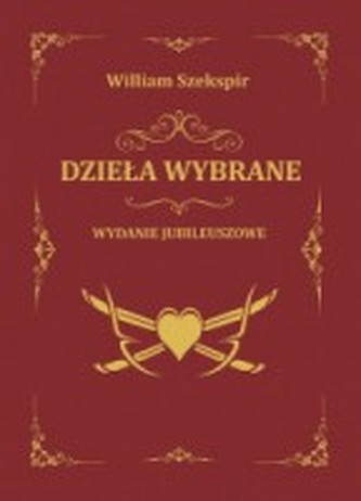 Dzieła wybrane. Wydanie jubileuszowe