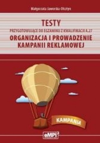 Testy kwalifikacja A.27. Organizacja i prowadzenie kampanii reklamowej