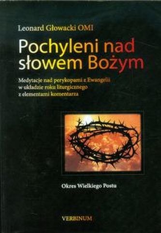 Pochyleni nad słowem Bożym Okres Wielkiego Postu Pochyleni nad słowem Bożym Okres Wielkiego Postu