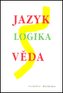 Jazyk - logika - věda