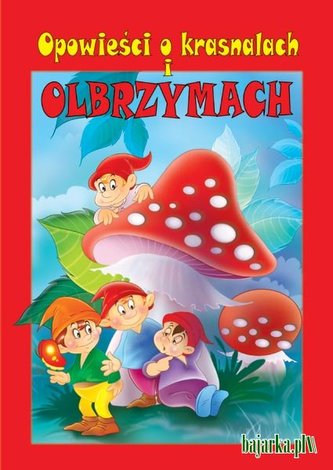Opowieści o krasnalach i olbrzymach Opowieści o krasnalach i olbrzymach