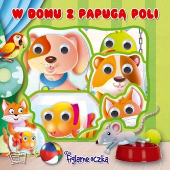 Figlarne oczka - W domu z Papugą Poli