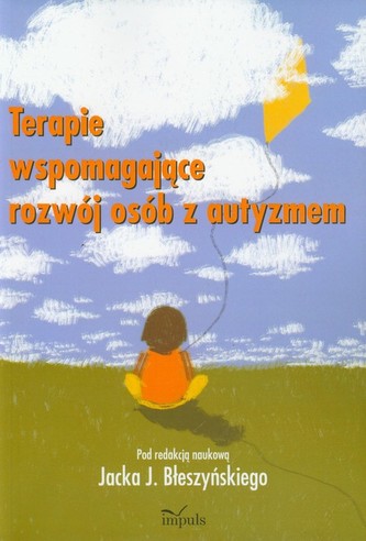 Terapie wspomagające rozwój osób z autyzmem Terapie wspomagające rozwój osób z autyzmem