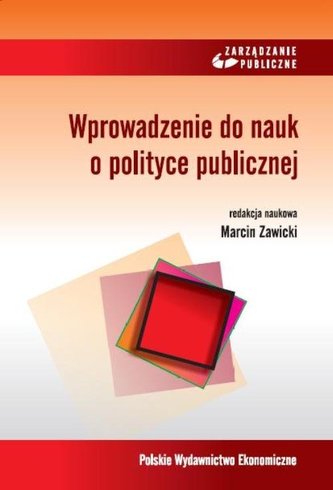 Wprowadzenie do nauk o polityce publicznej Wprowadzenie do nauk o polityce publicznej