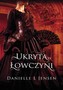 Ukryta łowczyni. Trylogia klątwy. Tom 2