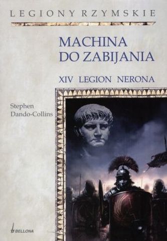 Machina do zabijania. XIV Legion Nerona