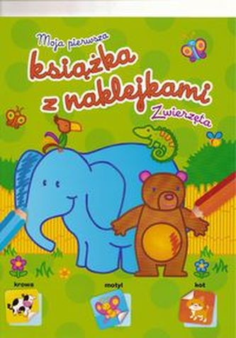 Moja Pierwsza Książka z naklejkami Zwierzęta