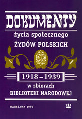 Dokumenty życia społecznego Żydów polskich (1918-1939) w zbiorach Biblioteki Narodowej