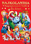 Bajkolandia. Najpiękniejsze bajki dla dzieci