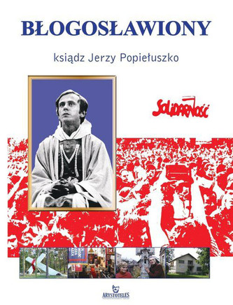 Błogosławiony ksiądz Jerzy Popiełuszko