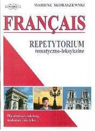 Repetytorium tematyczno-leksykalne. Język francuski