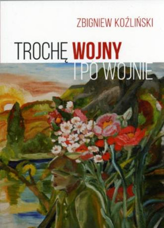 Trochę wojny i po wojnie