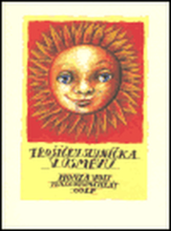 Trošíčku sluníčka v úsměvu