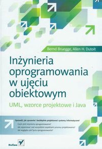 Inżynieria oprogramowania w ujęciu obiektowym UML, wzorce projektowe i Java