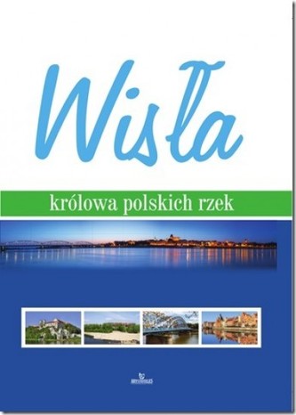Wisła - królowa polskich rzek