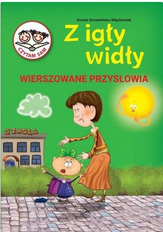 Z igły widły. Wierszowane przysłowia