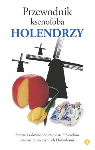 Przewodnik ksenofoba. Holendrzy