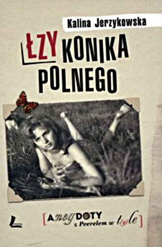 Łzy konika polnego. Anegdoty z PEERELEM w t(y)le