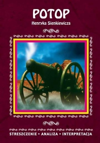 Potop Henryka Sienkiewicza. Streszczenie, analiza, interpretacja (nr 59)