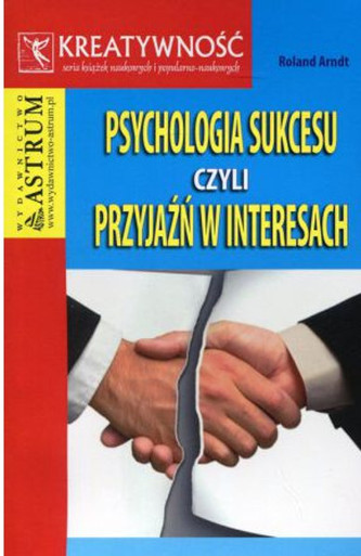 Psychologia sukcesu, czyli przyjaźń w interesach