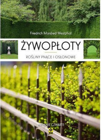 Żywopłoty. Rośliny pnące i osłonowe.