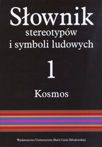 Słownik stereotypów i symboli ludowych Tom 1