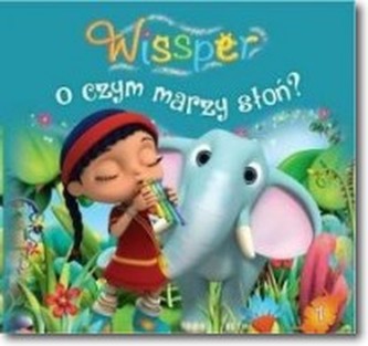 Wissper 1 O czym marzy słoń
