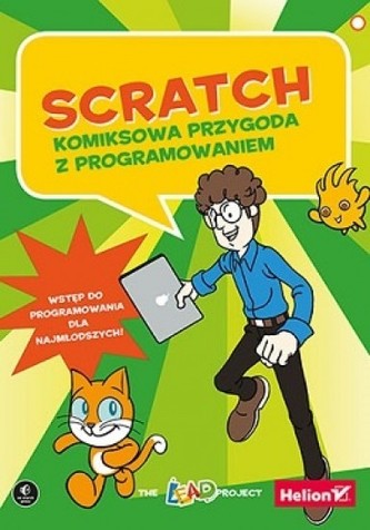 Scratch. Komiksowa przygoda z programowianiem