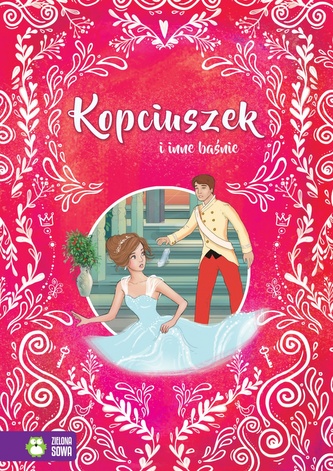 Kopciuszek i inne baśnie. W świecie baśni i legend